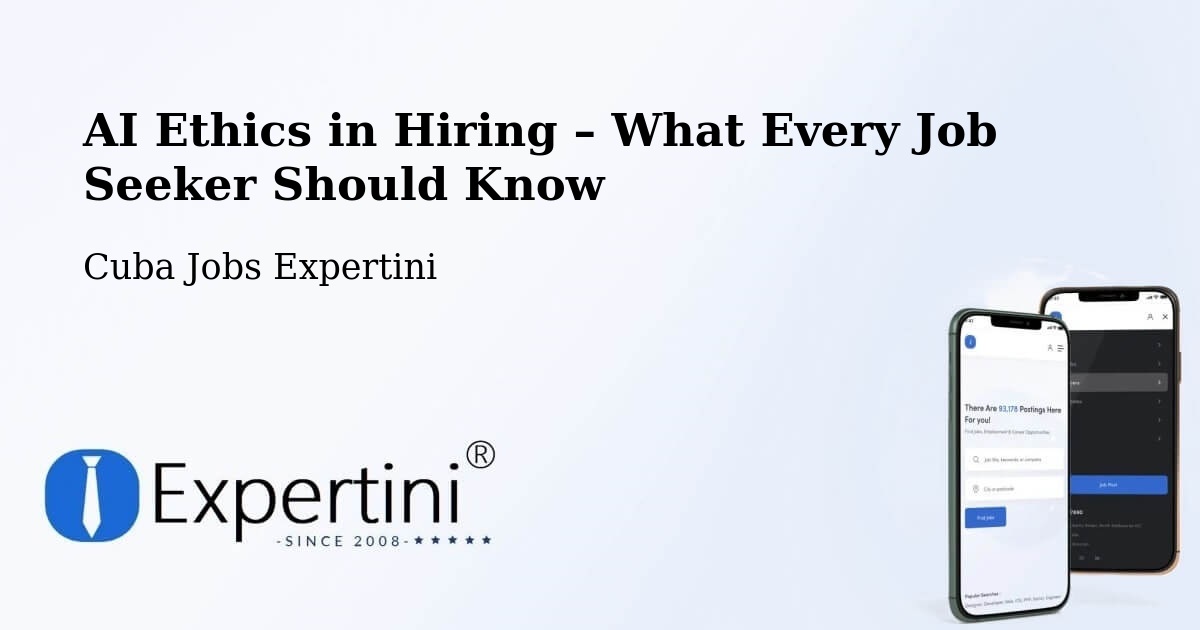 AI Ethics in Recruitment & Hiring – Cueto - Cueto, Cuba Jobs Expertini