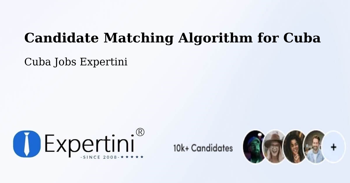 Candidate Matching Algorithm Overview – Cueto - Cuba Jobs Expertini