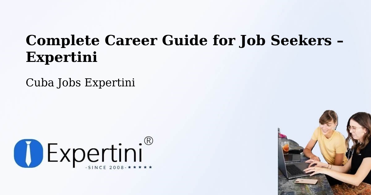 Career Guide for Job Seekers – Cueto - Cueto, Cuba Jobs Expertini