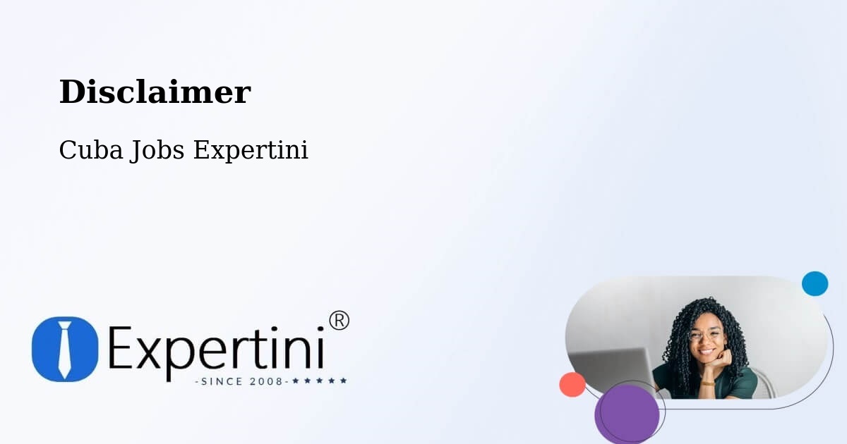 Disclaimer – Cueto - Cuba Jobs Expertini