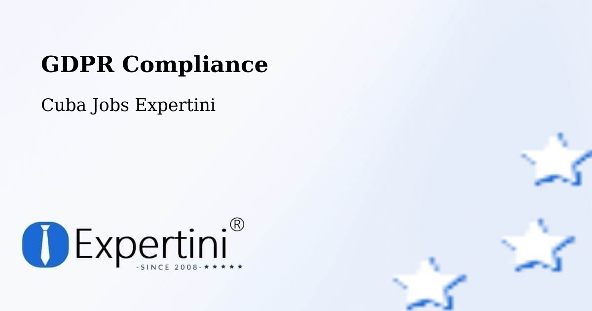 EU GDPR Compliance Statement – Cueto - Cuba Jobs Expertini