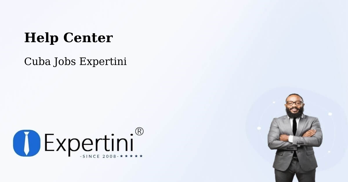 Help Center – Cueto - Cuba Jobs Expertini