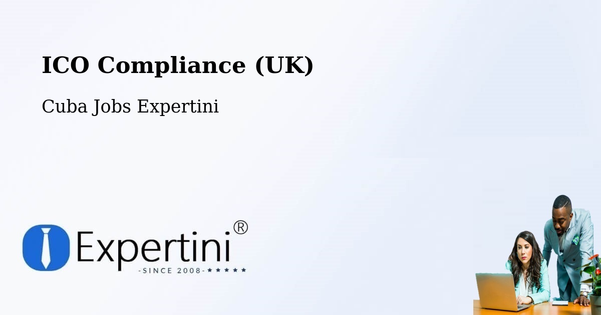 UK Data Protection & ICO Compliance – Cueto - Cuba Jobs Expertini