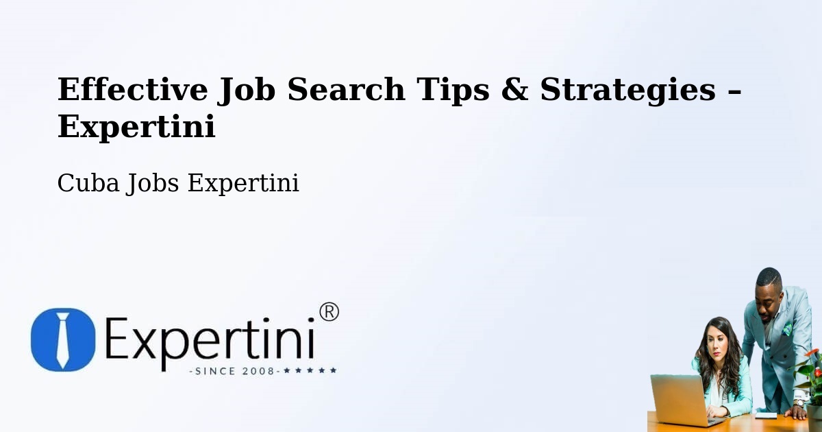 Job Search Tips & Strategies for Job Seekers – Cueto - Cueto, Cuba Jobs Expertini