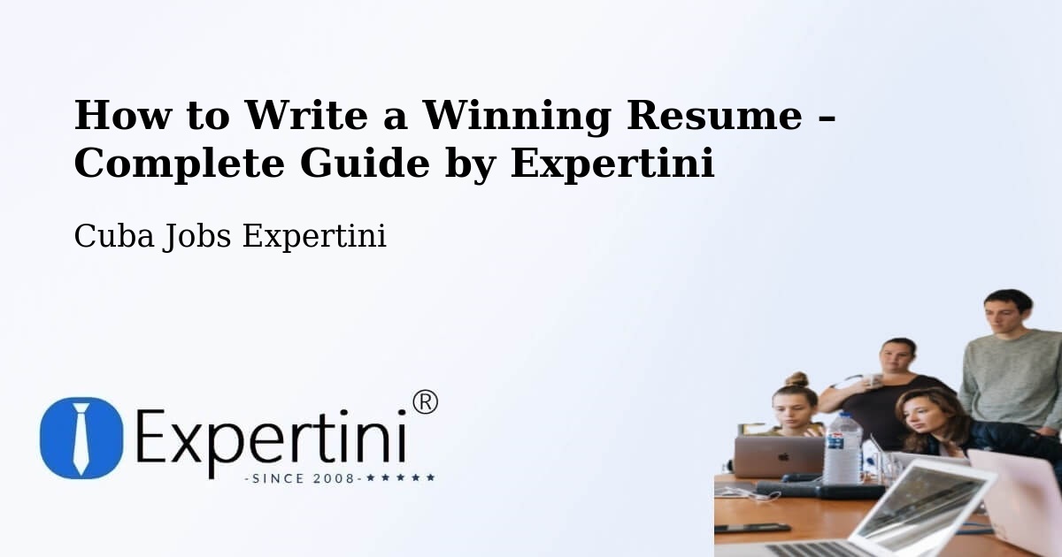 Resume Writing Guide for Job Seekers – Cueto - Cueto, Cuba Jobs Expertini