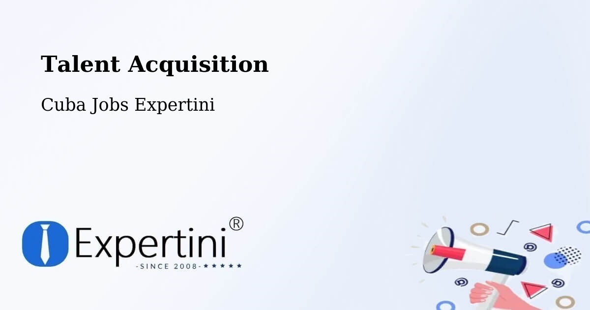 Post Jobs & Find Candidates in Cueto – Talent Acquisition Solutions - Cuba Jobs Expertini