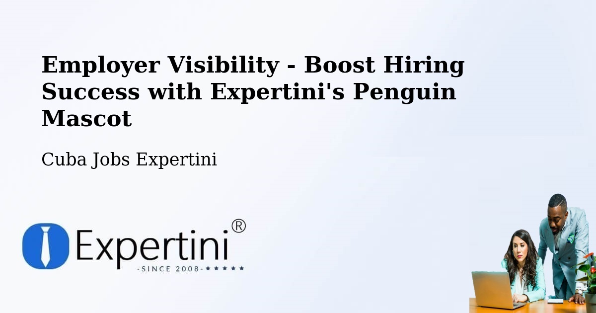 CV and Resume Visibility Optimization – Cueto - Cuba Jobs Expertini